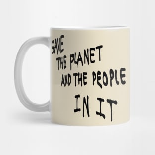 Save the Planet and the People in it Mug